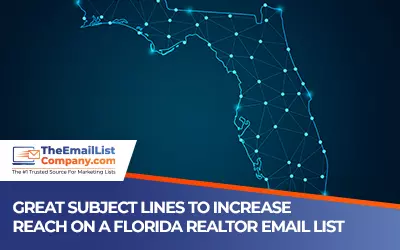 Great Subject Lines to Increase Reach on a Florida Realtor Email List 