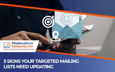 5 Signs Your Targeted Mailing Lists Need Updating