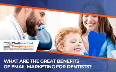 What Are the Great Benefits of Email Marketing for Dentists 