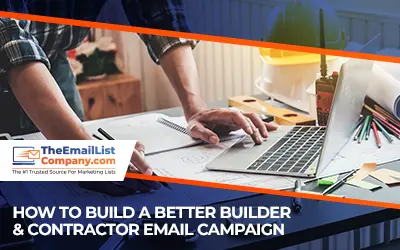 How To Build a Better Builder Contractor Email Campaign